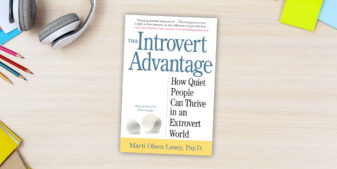 The Introvert Advantage - Marti Olsen Lancy, Psy.D.
